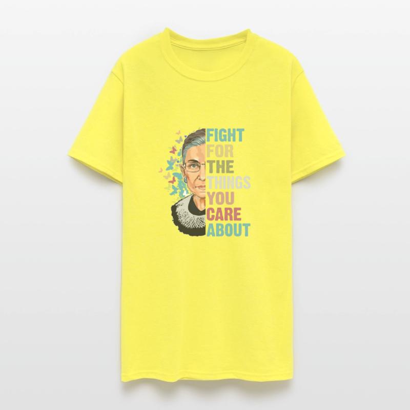 "Fight for the Things You Care About" RBG Quote