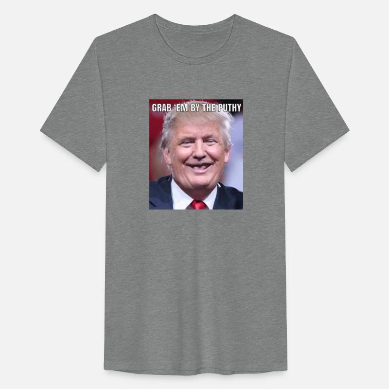 "Grab Em' By the Puthy"